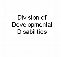 Division of Developmental Disabilities