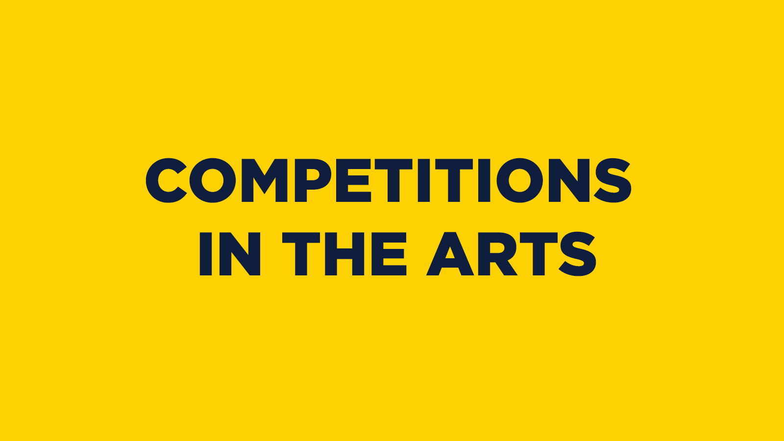 COMPETITIONS IN THE ARTS