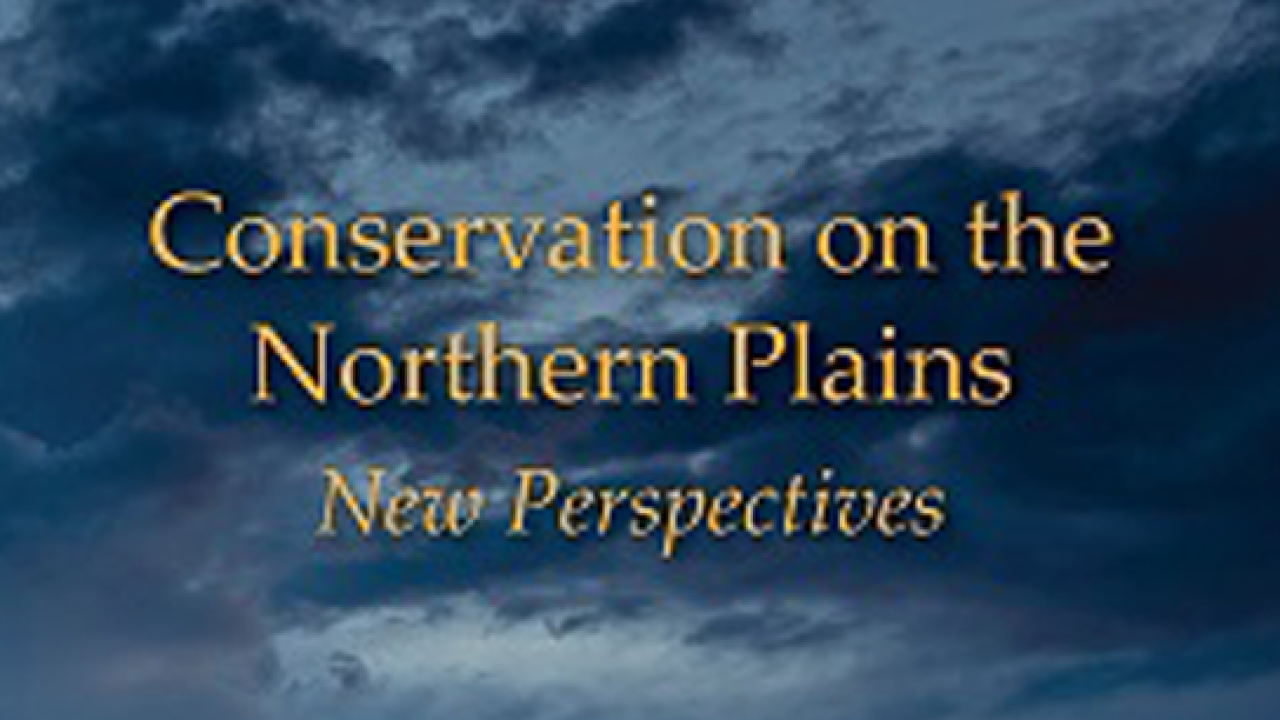 Conservation on the Northern Plains: New Perspectives