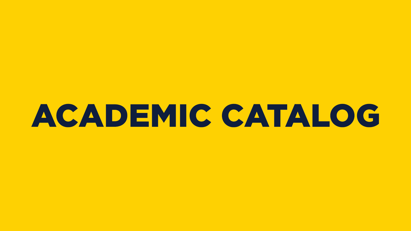 ACADEMIC CATALOG