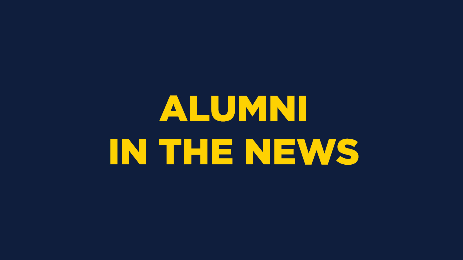 ALUMNI IN THE NEWS