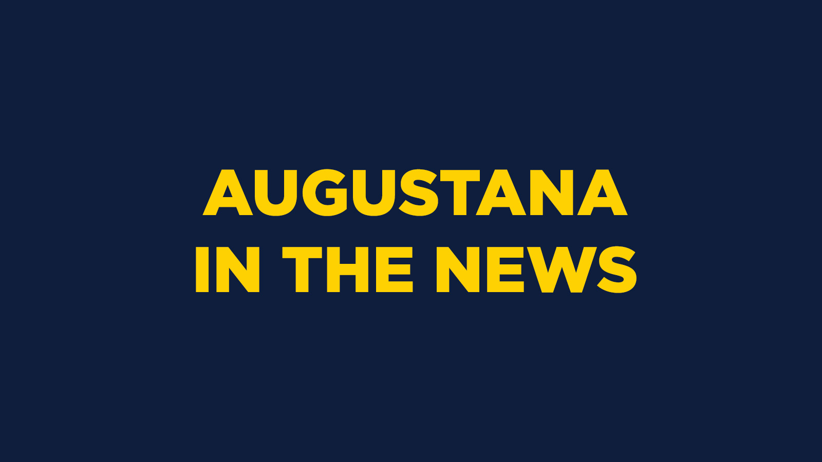 AUGUSTANA IN THE NEWS