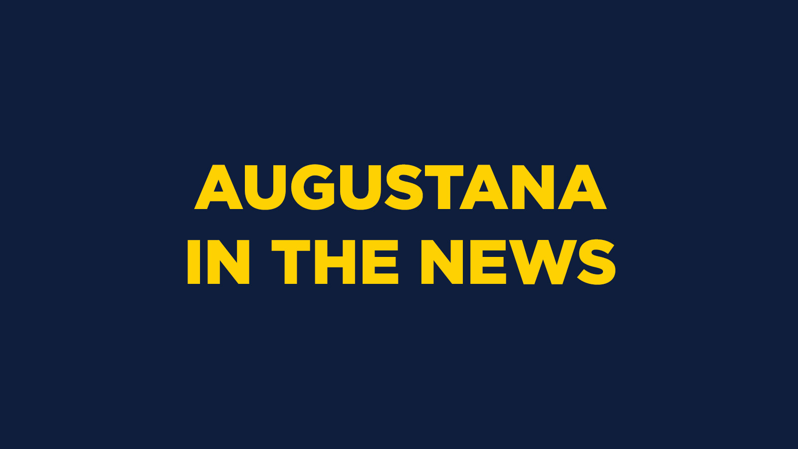 AUGUSTANA IN THE NEWS