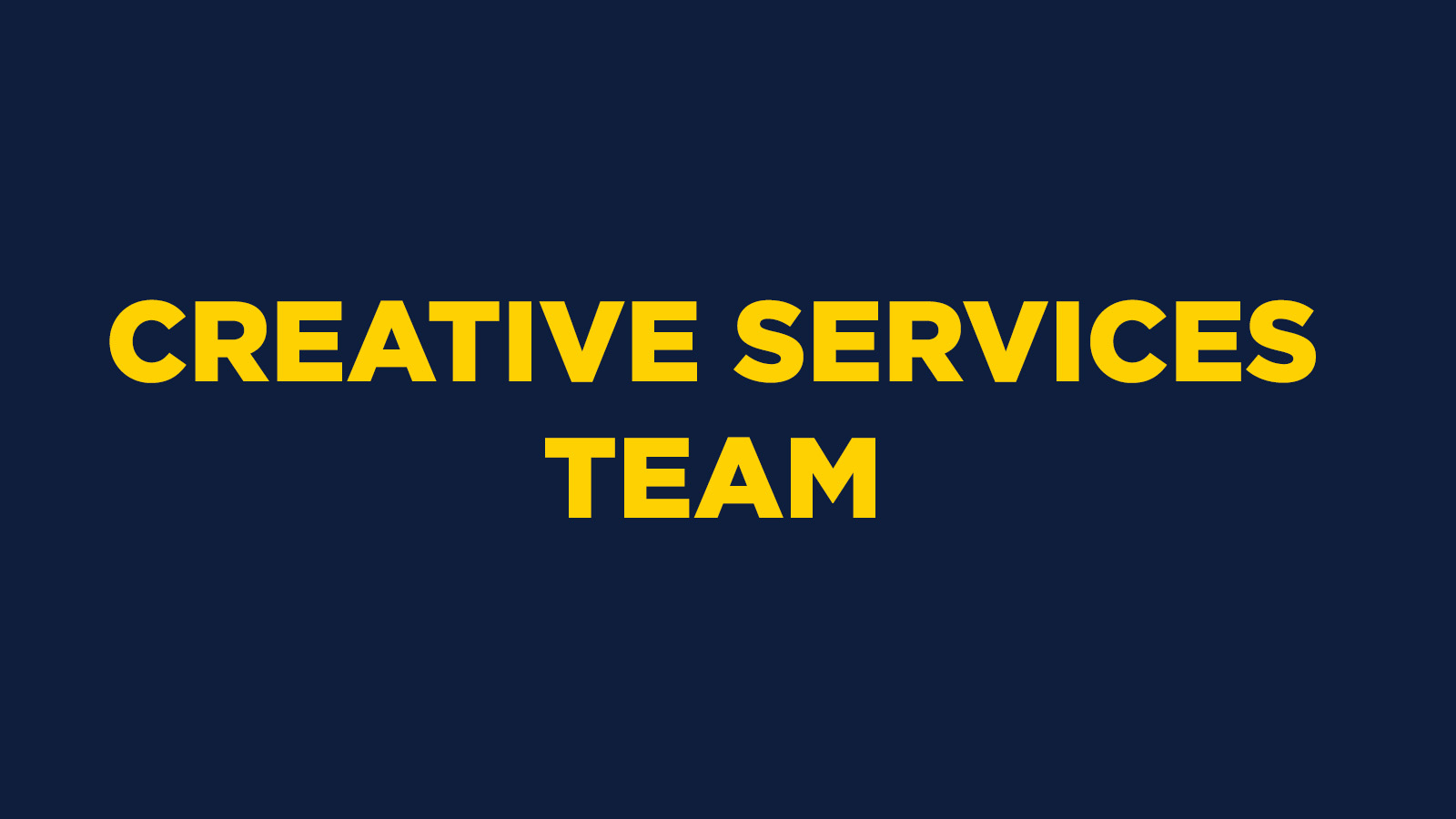 CREATIVE SERVICES TEAM