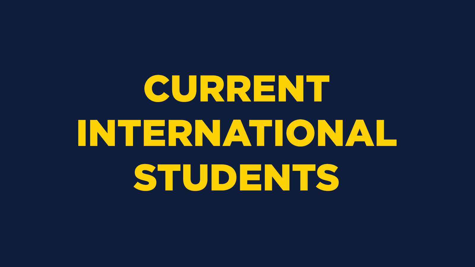 CURRENT INTERNATIONAL STUDENTS
