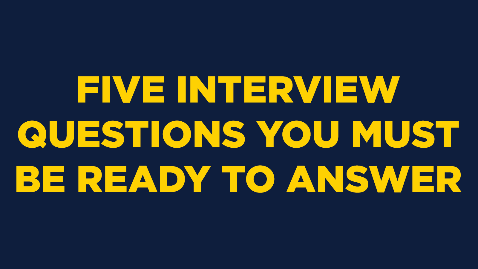 Flash Five: Five Interview Questions You Must Be Ready to Answer