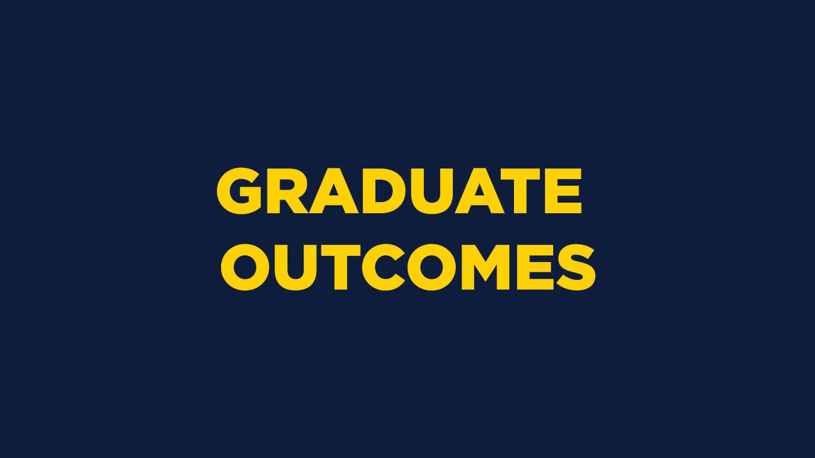 GRADUATE OUTCOMES