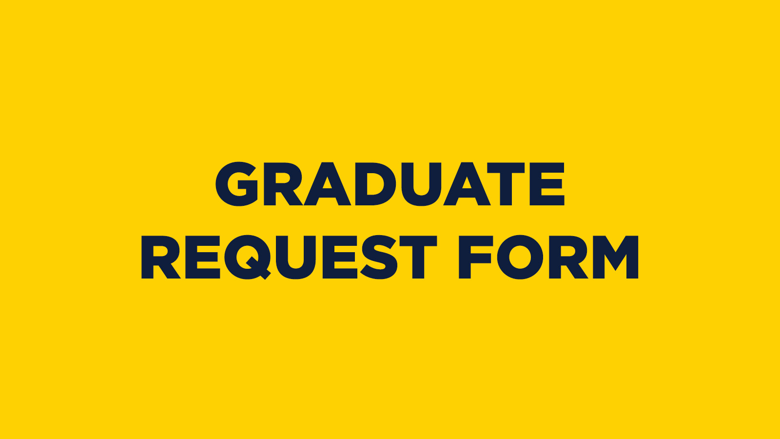 GRADUATE REQUEST FORM