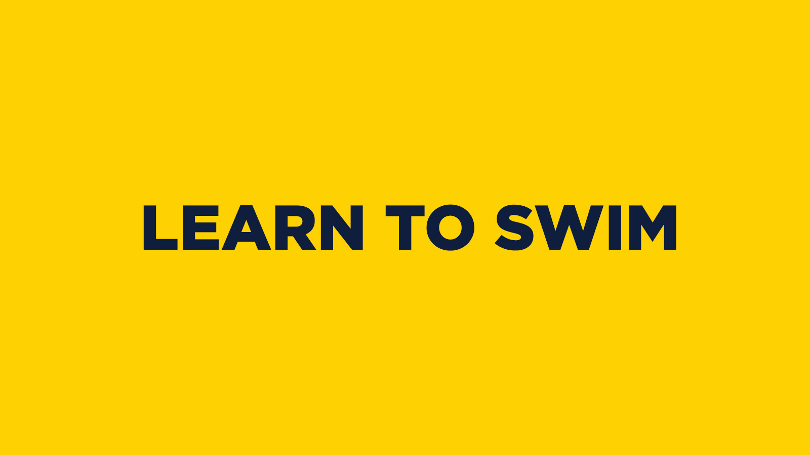 LEARN TO SWIM