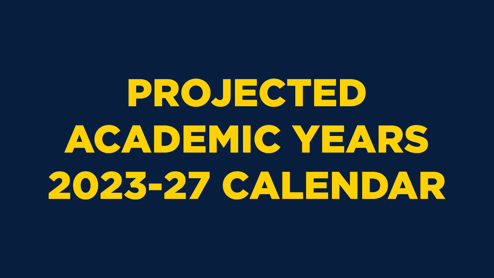 Projected Academic Years 2023-27 Calendar