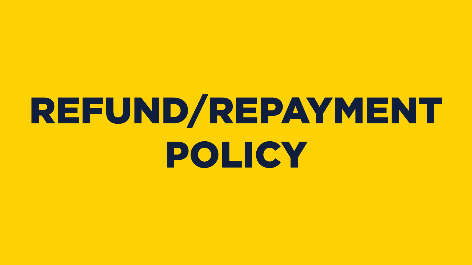Refund/Repayment Policy