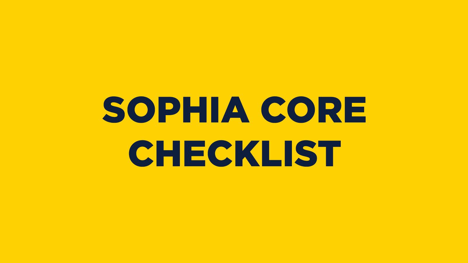 SOPHIA Core Checklist
