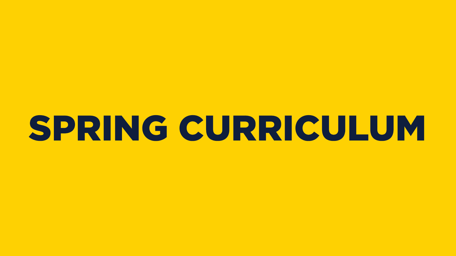 SPRING CURRICULUM