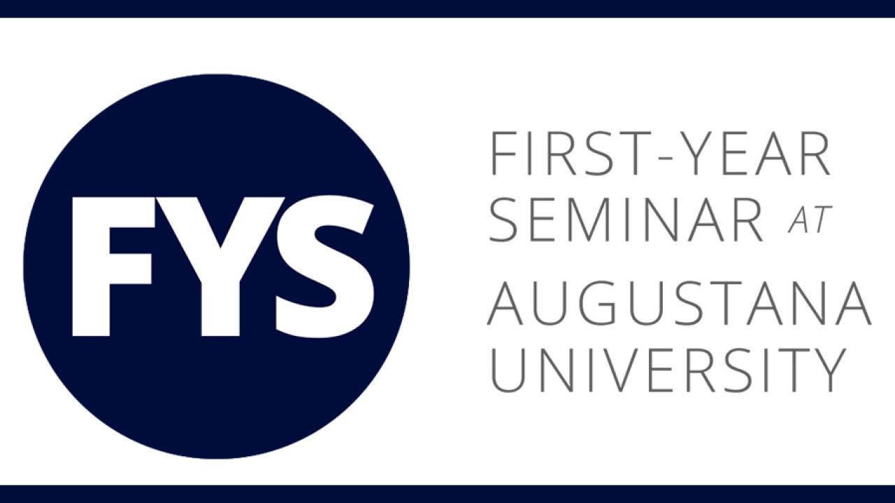Augustana’s First-Year Seminar (FYS) is a two-semester program that serves to orient you to academics and campus life at AU.