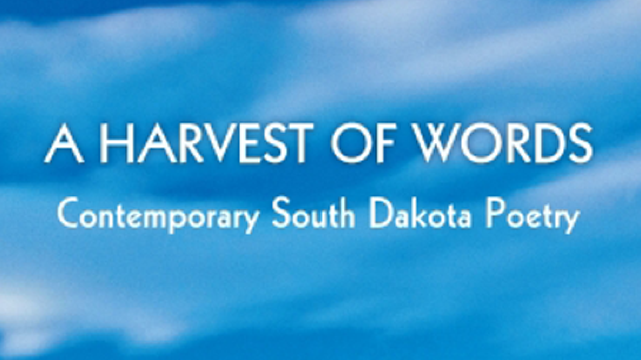 A Harvest Of Words: Contemporary South Dakota Poetry