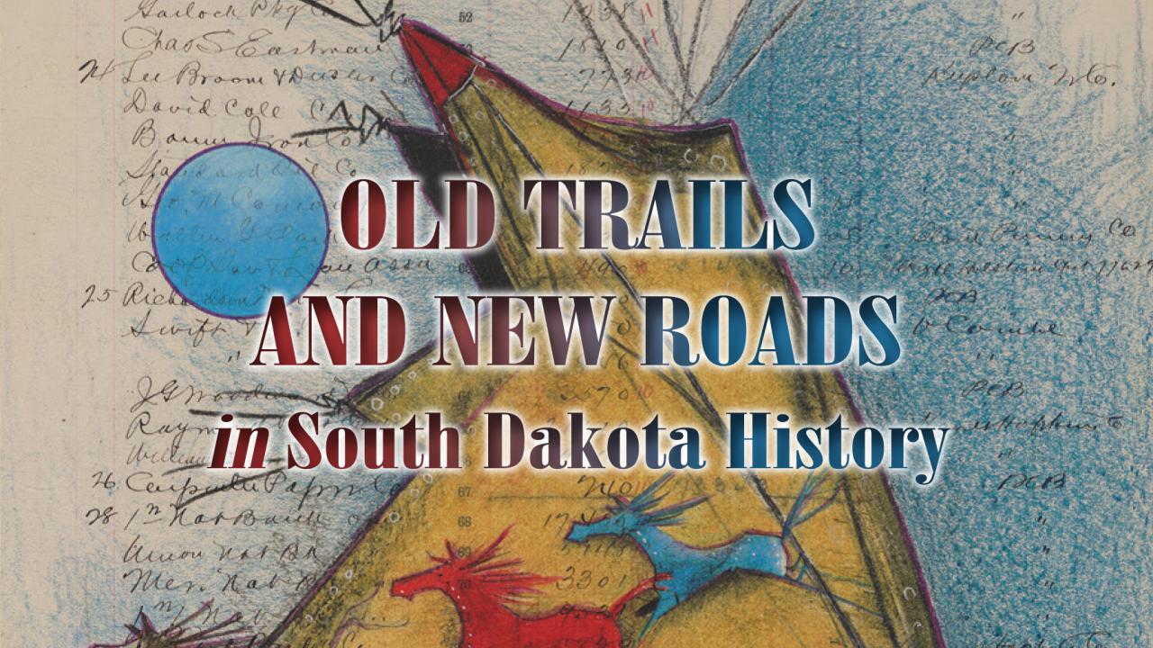 Old Trails and New Roads in South Dakota History